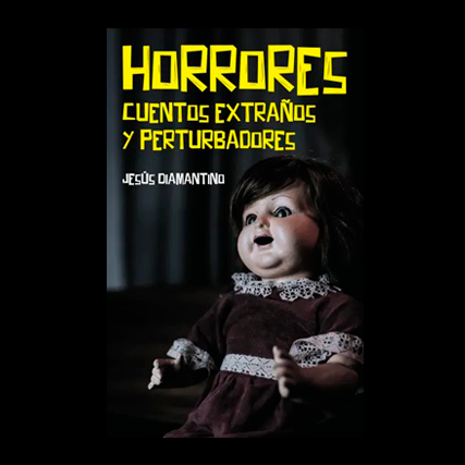 HORRORES. Cuentos extraños y perturbadores