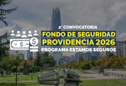 Se inicia la 2° convocatoria al Fondo de Seguridad Providencia 2026